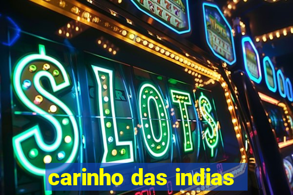 carinho das indias